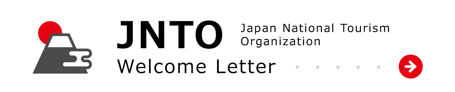 日本政府観光局（JNTO）Japan National Tourism Organization/Welcome Letter