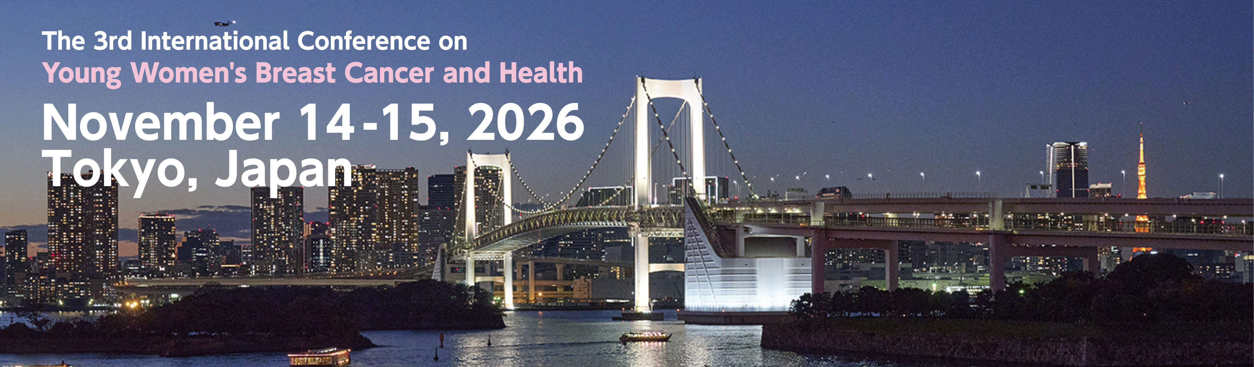 The 3rd International Conference on Young Women's Breast Cancer and Health November 14-15, 2026 Tokyo, Japan