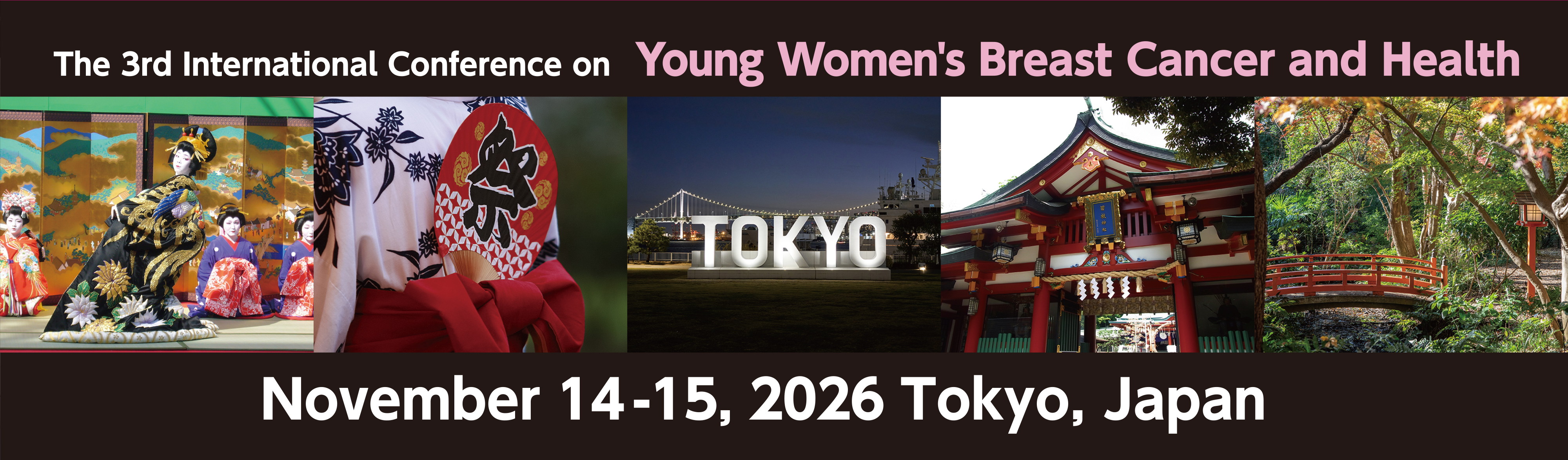 The 3rd International Conference on Young Women's Breast Cancer and Health November 14-15, 2026 Tokyo, Japan